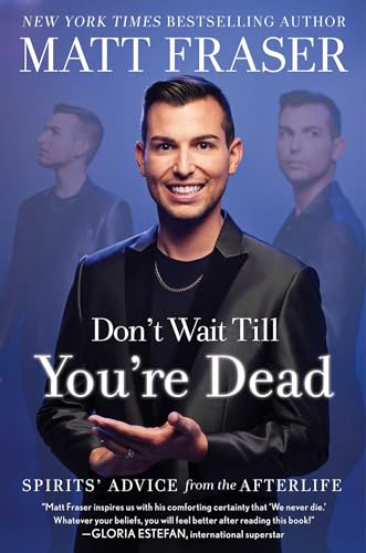 cover image Don’t Wait Till You’re Dead: Spirits’ Advice from the Afterlife