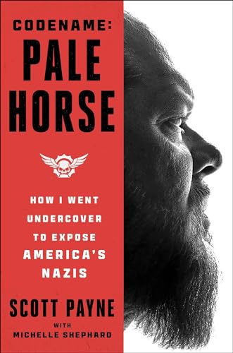 cover image Code Name: Pale Horse: How I Went Undercover to Expose America’s Nazis