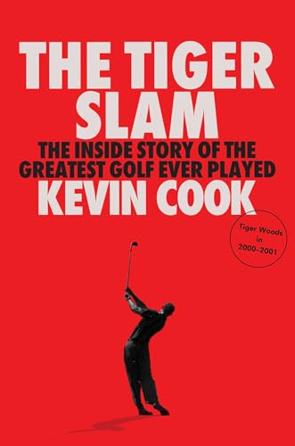 cover image The Tiger Slam: The Inside Story of the Greatest Golf Ever Played