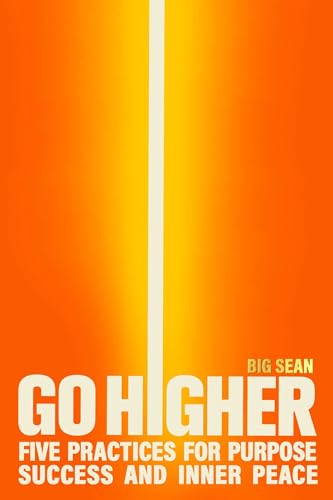 cover image Go Higher: Five Practices for Purpose, Success, and Inner Peace