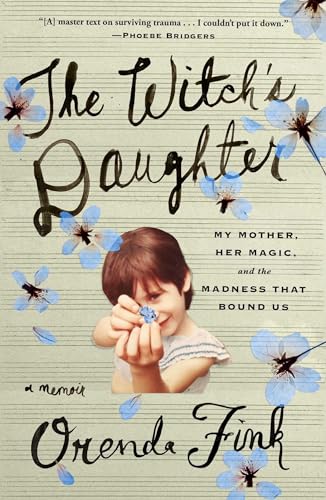 cover image The Witch’s Daughter: My Mother, Her Magic, and the Madness That Bound Us