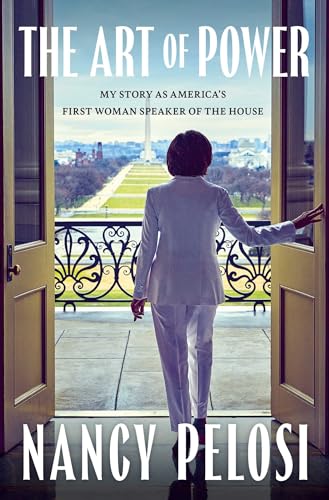 cover image The Art of Power: My Story as America’s First Woman Speaker of the House