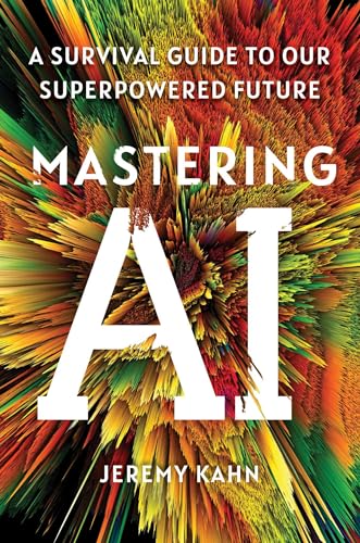 cover image Mastering AI: A Survival Guide to Our Superpowered Future