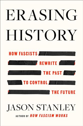 cover image Erasing History: How Fascists Rewrite the Past to Control the Future 