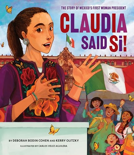 cover image Claudia Said Sí! The Story of Mexico’s First Woman President