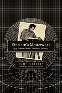 Einstein’s Masterwork: 1915 and the General Theory of Relativity