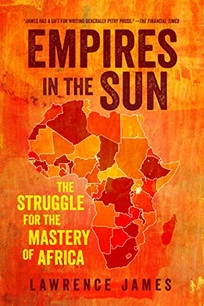 Empires in the Sun: The Struggle for the Mastery of Africa