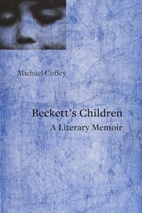 Beckett’s Children: A Literary Memoir