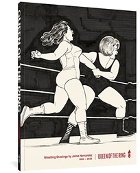 Queen of the Ring: Wrestling Drawings by Jaime Hernandez 1980–2020