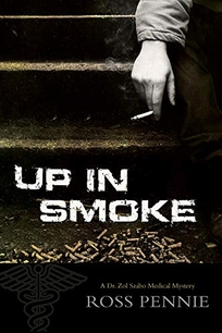 Up in Smoke: A Dr. Zol Szabo Medical Mystery