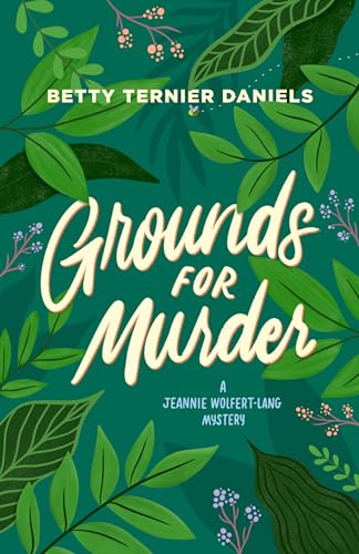 cover image Grounds for Murder: A Jeannie Wolfort-Lang Mystery