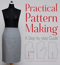 Practical Pattern Making: A Step-by-Step Guide