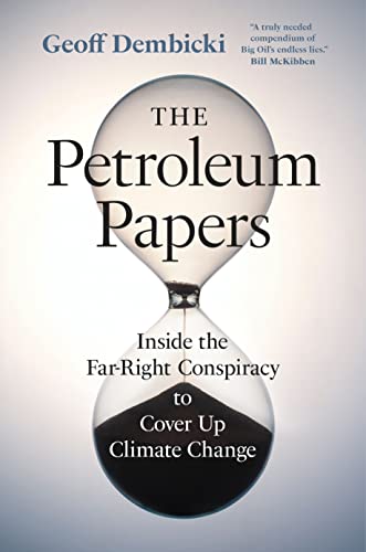cover image The Petroleum Papers: Inside the Far-Right Conspiracy to Cover Up Climate Change