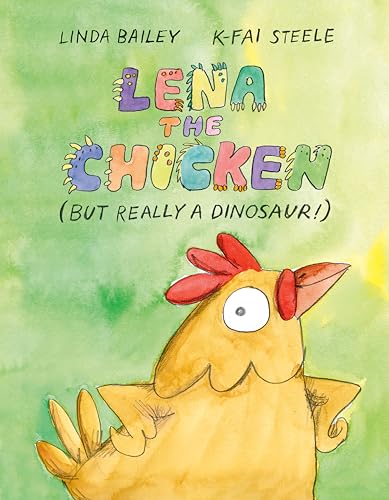 cover image Lena the Chicken (but Really a Dinosaur!)