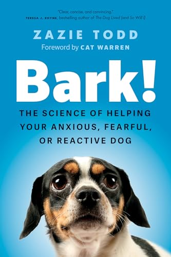 cover image Bark! The Science of Helping Your Anxious, Fearful, or Reactive Dog