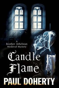 Candle Flame: Being the Thirteenth of the Sorrowful Mysteries of Brother Athelstan