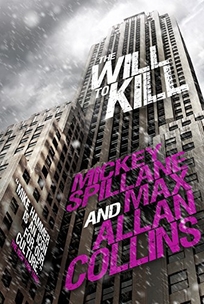 The Will to Kill: A Mike Hammer Novel