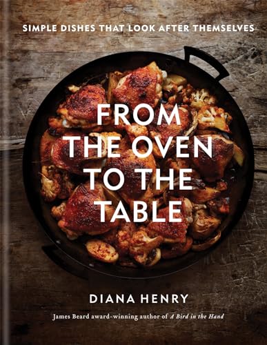 cover image From the Oven to the Table: Simple Dishes That Look After Themselves