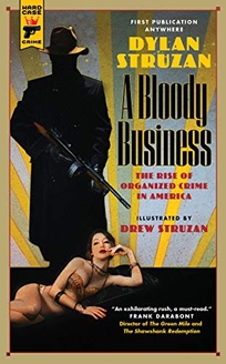 A Bloody Business: The Rise of Organized Crime in America