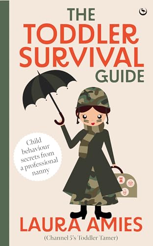 cover image The Toddler Survival Guide: Child Behaviour Secrets from a Professional Nanny