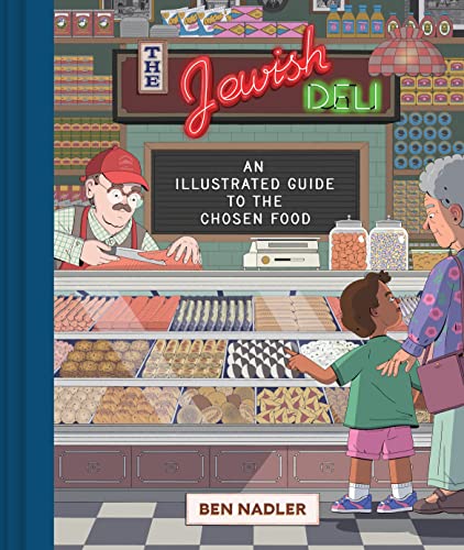 cover image The Jewish Deli: An Illustrated Guide to the Chosen Food