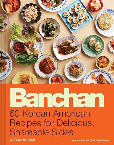 cover image Banchan: 60 Korean American Recipes for Delicious, Shareable Sides