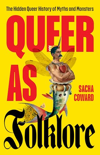 cover image Queer as Folklore: The Hidden Queer History of Myths and Monsters