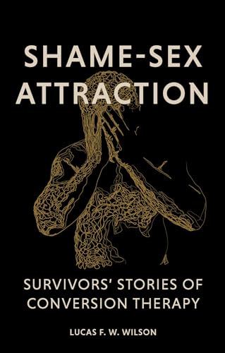 cover image Shame-Sex Attraction: Survivors’ Stories of Conversion Therapy