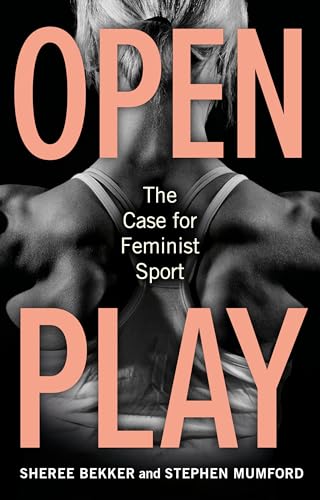 cover image Open Play: The Case for Feminist Sport