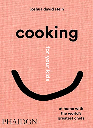 cover image Cooking for Your Kids: At Home with the World’s Greatest Chefs