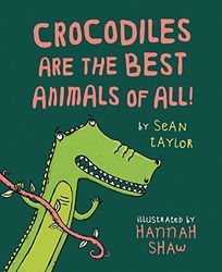 Crocodiles Are the Best Animals of All!