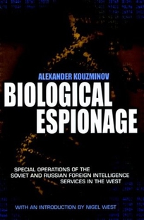 BIOLOGICAL ESPIONAGE: Special Operations of the Soviet and Foreign Intelligence Services in the West