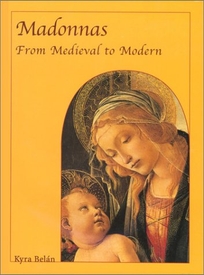 MADONNAS: From Medieval to Modern