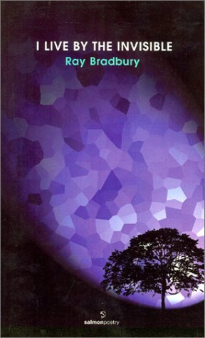 cover image I LIVE BY THE INVISIBLE: New and Selected Poems