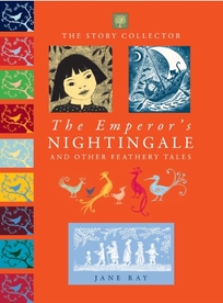 The Emperor’s Nightingale and Other Feathery Tales