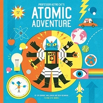 Professor Astro Cat’s Atomic Adventure: A Journey Through Physics