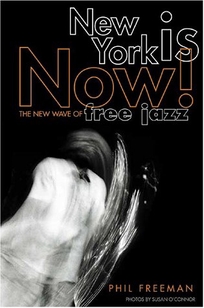 New York Is Now!: The New Wave of Free Jazz