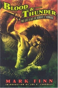 Blood & Thunder: The Life & Art of Robert E. Howard