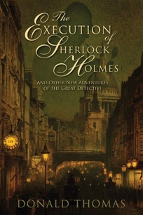 The Execution of Sherlock Holmes and Other New Adventures of the Great Detective