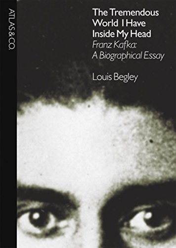 cover image The Tremendous World I Have Inside My Head: Franz Kafka: A Biographical Essay