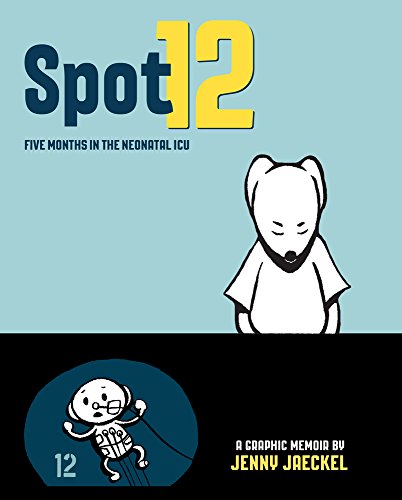 cover image Spot 12: Five Months in the Neonatal ICU