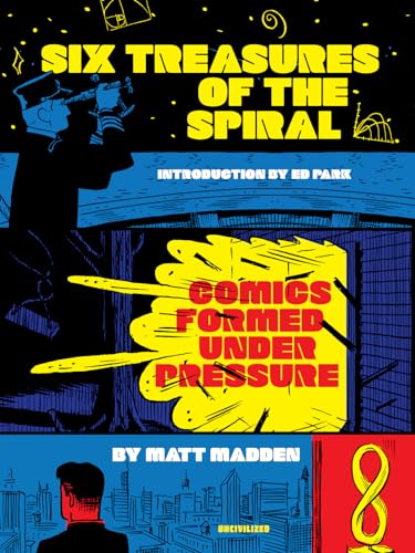 cover image Six Treasures of the Spiral: Comics Formed Under Pressure