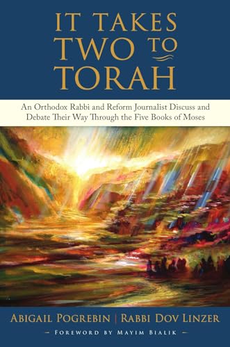 cover image It Takes Two to Torah: An Orthodox Rabbi and Reform Journalist Discuss and Debate Their Way Through the Five Books of Moses