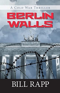 Berlin Walls: A Cold War Thriller