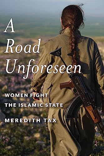 cover image A Road Unforeseen: Women Fight the Islamic State