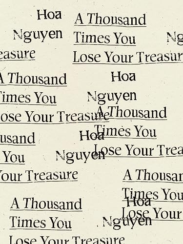 A Thousand Times You Lose Your Treasure by Hoa Nguyen – Wave Books
