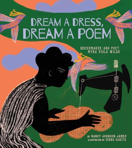 cover image Dream a Dress, Dream a Poem: Dressmaker and Poet, Myra Viola Wilds 