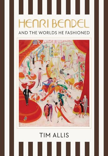 cover image Henri Bendel and the Worlds He Fashioned 