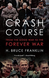 Crash Course: From the Good War to the Forever War