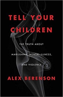 Tell Your Children: The Truth About Marijuana